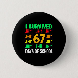 I Survived 67 Days Of School 6 7 Shirt Kids 67 Boy 2 Inch Round Button