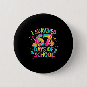 I Survived 67 Days Of School Art School Teachers G 2 Inch Round Button