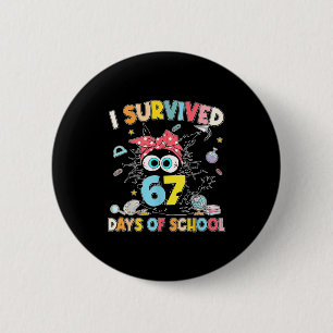 I Survived 67 Days Of School Black Cat Teachers St 2 Inch Round Button