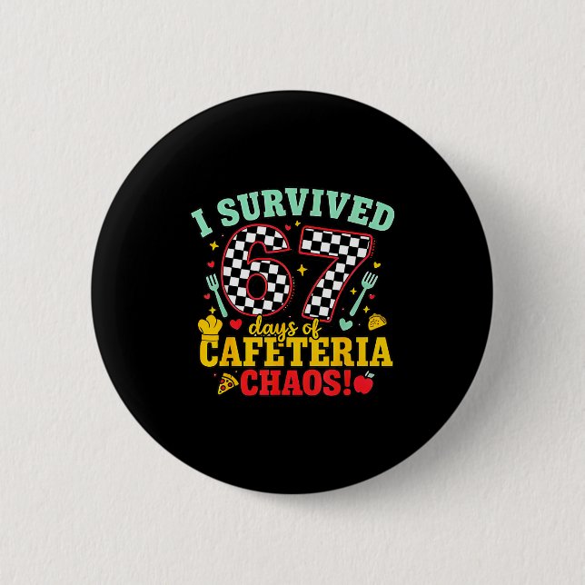 I Survived 67 Days Of School Cafeteria Chaos Check 2 Inch Round Button (Front)