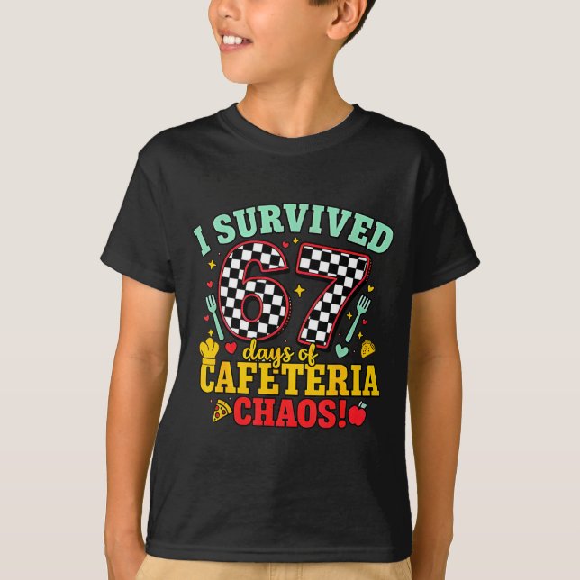 I Survived 67 Days Of School Cafeteria Chaos Check T-Shirt (Front)