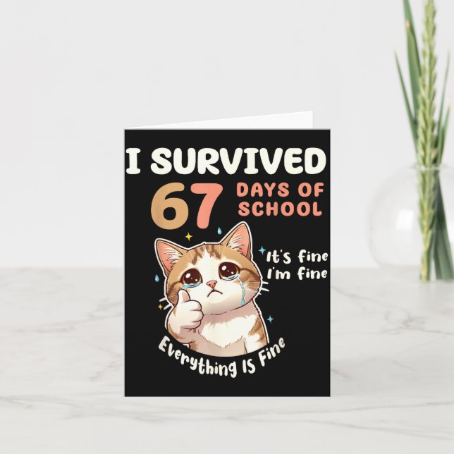 I Survived 67 Days Of School Cat It's Fine Six Sev Card (Front)