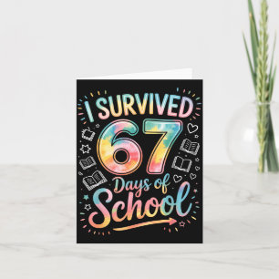 I Survived 67 Days Of School Celebration Card