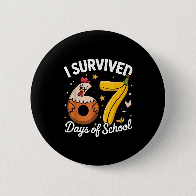 I Survived 67 Days Of School Chicken Banana Kids 6 2 Inch Round Button (Front)
