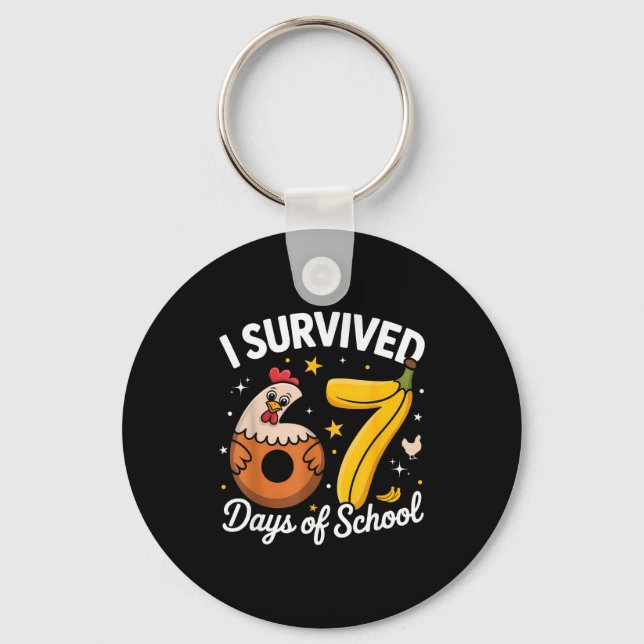 I Survived 67 Days Of School Chicken Banana Kids 6 Keychain (Front)