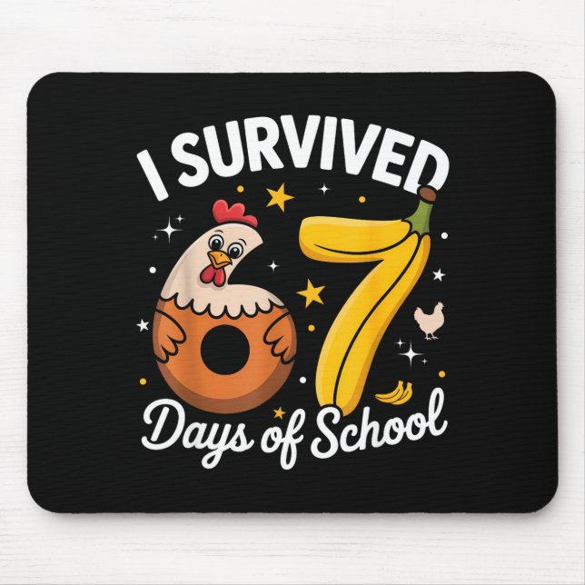 I Survived 67 Days Of School Chicken Banana Kids 6 Mouse Pad (Front)