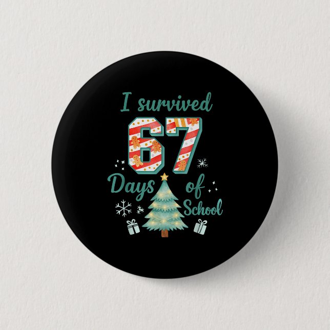 I Survived 67 Days Of School Christmas Teacher Stu 2 Inch Round Button (Front)