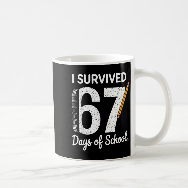 I Survived 67 Days Of School  Coffee Mug (Right)