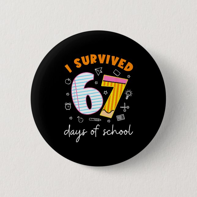 I Survived 67 Days Of School Cool Teacher Design  2 Inch Round Button (Front)