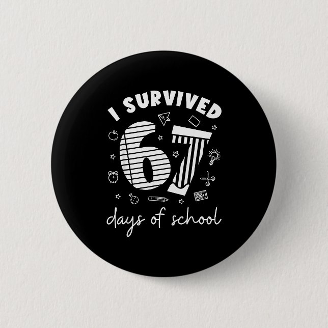 I Survived 67 Days Of School Cool Teacher Design  2 Inch Round Button (Front)