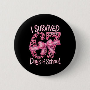 I Survived 67 Days Of School Coquette Girls Women 2 Inch Round Button