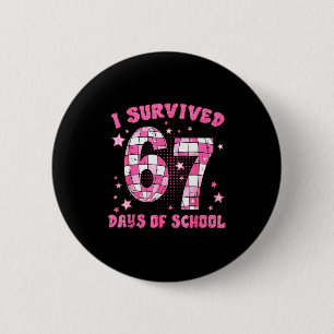 I Survived 67 Days Of School Cute Teacher Six Seve 2 Inch Round Button
