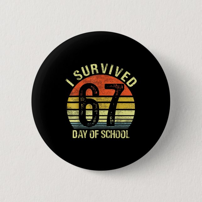 I Survived 67 Days Of School Dabbing Six Seven Mem 2 Inch Round Button (Front)