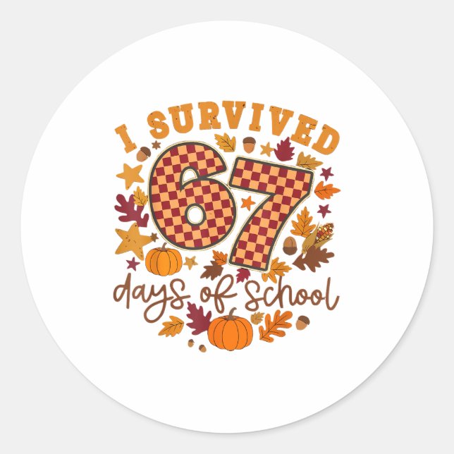 I Survived 67 Days Of School Fall Autumn Six Seven Classic Round Sticker (Front)