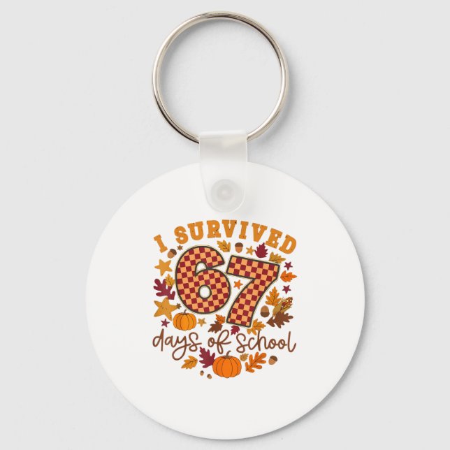 I Survived 67 Days Of School Fall Autumn Six Seven Keychain (Front)
