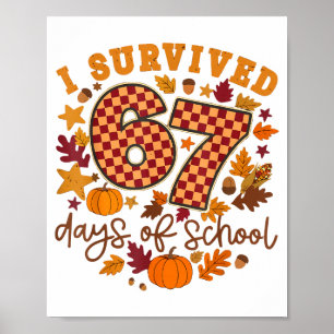 I Survived 67 Days Of School Fall Autumn Six Seven Poster