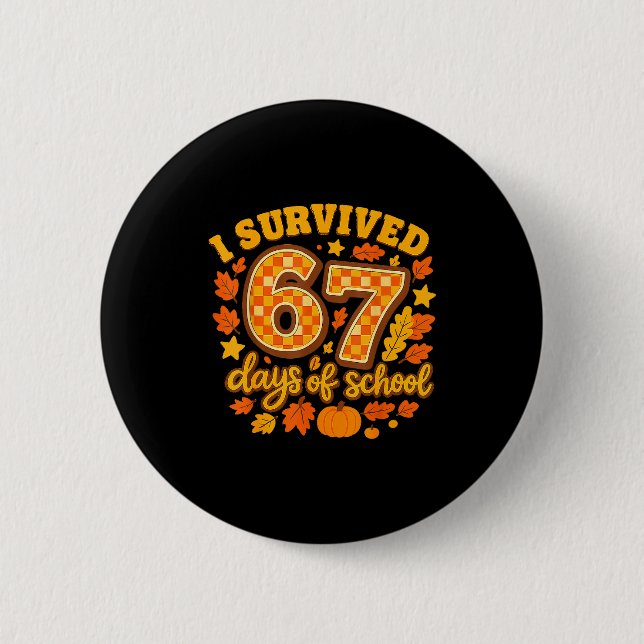 I Survived 67 Days Of School Fall Leaves Cute Autu 2 Inch Round Button (Front)