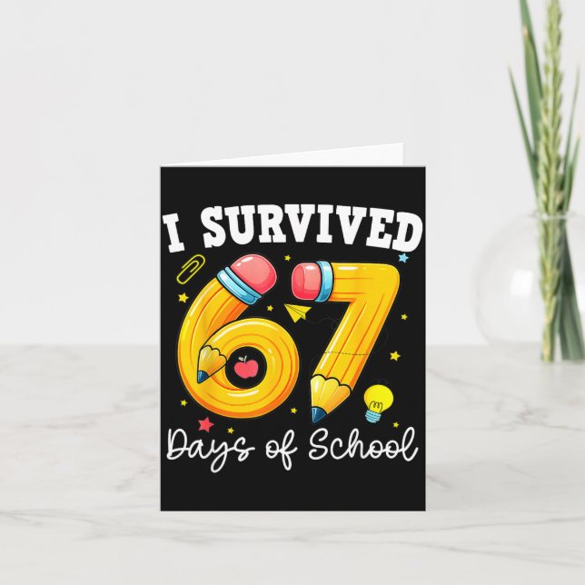 I Survived 67 Days Of School For Teachers Students Card (Front)