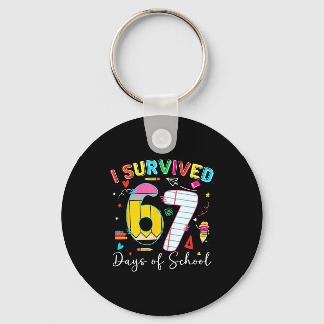 I Survived 67 Days Of School Fun Meme Six Seven 6- Keychain (Front)