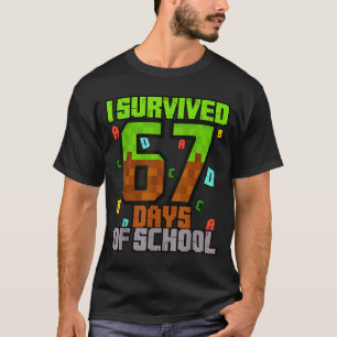 I Survived 67 Days Of School Fun Meme Six Seven 6- T-Shirt
