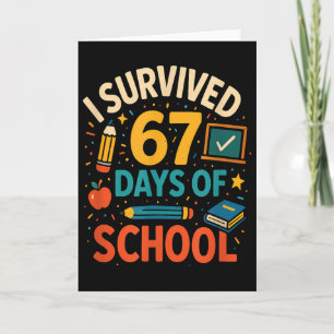 I Survived 67 Days Of School Fun Teacher Student Card