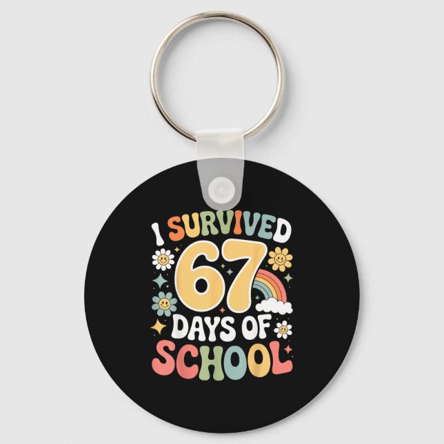 I Survived 67 Days Of School Funny 100th Day Desig Keychain (Front)