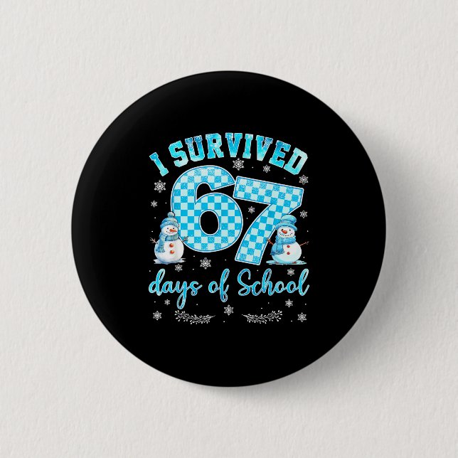 I Survived 67 Days Of School Funny 67 Meme Christm 2 Inch Round Button (Front)