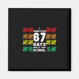 I Survived 67 Days Of School Funny 67 Meme Kids Co Magnet
