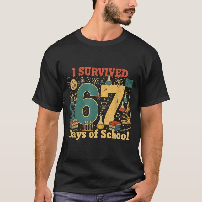 I Survived 67 Days Of School Funny 67 Meme Science T-Shirt (Front)