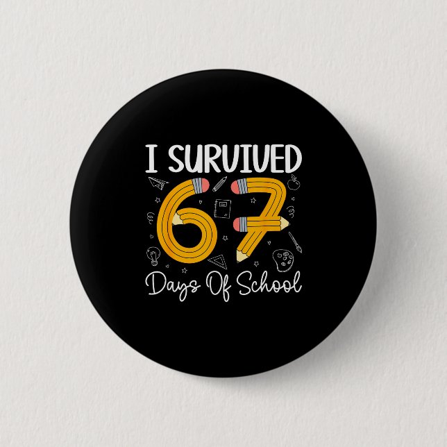 I Survived 67 Days Of School Funny 67 Meme Teacher 2 Inch Round Button (Front)
