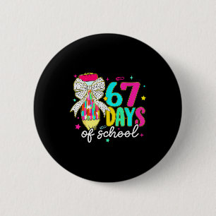 I Survived 67 Days Of School Funny 67 Meme Teacher 2 Inch Round Button