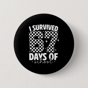 I Survived 67 Days Of School Funny 67 Meme Teacher 2 Inch Round Button