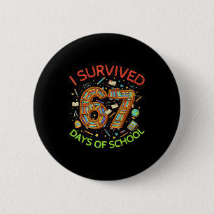 I Survived 67 Days Of School Funny 67 Meme Teacher 2 Inch Round Button