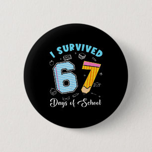 I Survived 67 Days Of School Funny 67 Meme Teacher 2 Inch Round Button