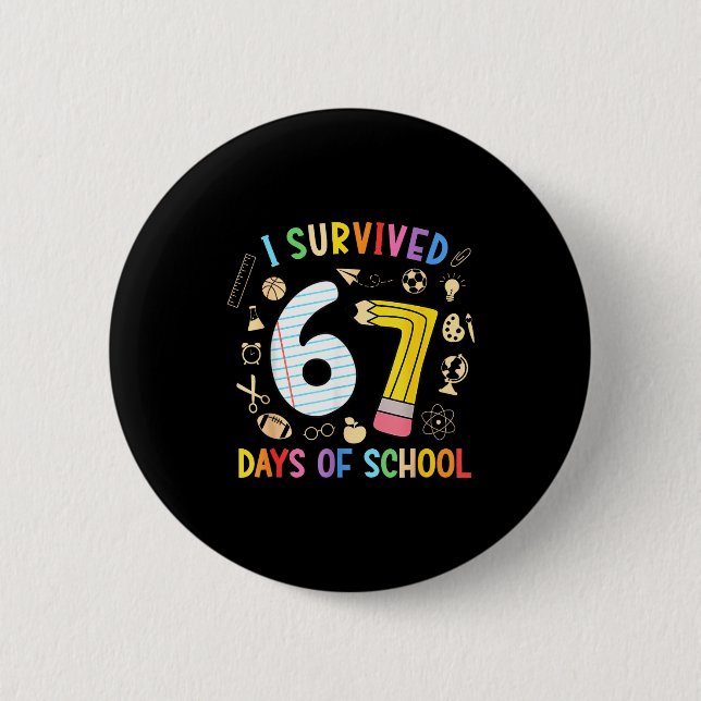 I Survived 67 Days Of School Funny 67 Meme Teacher 2 Inch Round Button (Front)