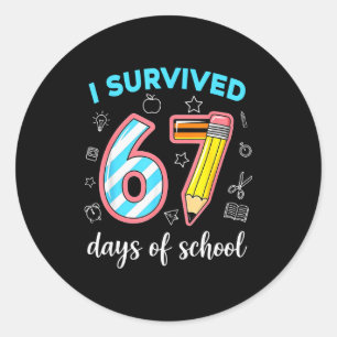 I Survived 67 Days Of School Funny 67 Meme Teacher Classic Round Sticker