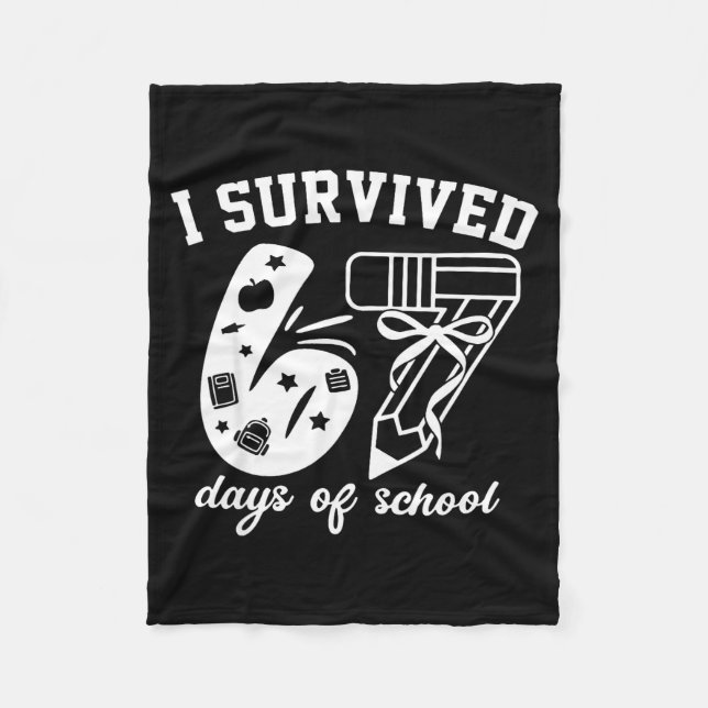 I Survived 67 Days Of School Funny 67 Meme Teacher Fleece Blanket (Front)