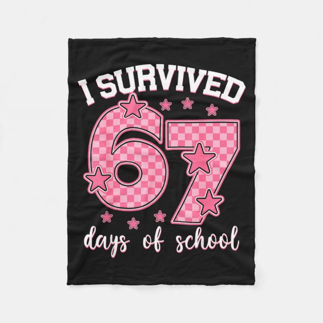 I Survived 67 Days Of School Funny 67 Meme Teacher Fleece Blanket (Front)