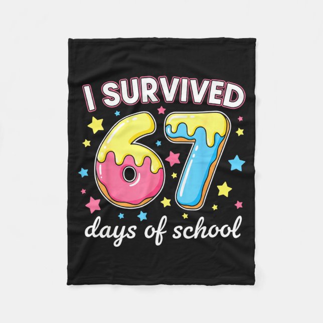 I Survived 67 Days Of School Funny 67 Meme Teacher Fleece Blanket (Front)