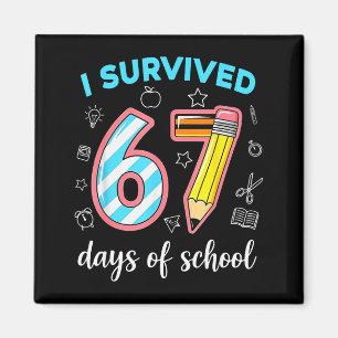 I Survived 67 Days Of School Funny 67 Meme Teacher Magnet