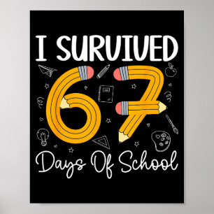 I Survived 67 Days Of School Funny 67 Meme Teacher Poster