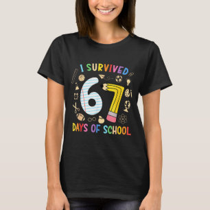 I Survived 67 Days Of School Funny 67 Meme Teacher T-Shirt