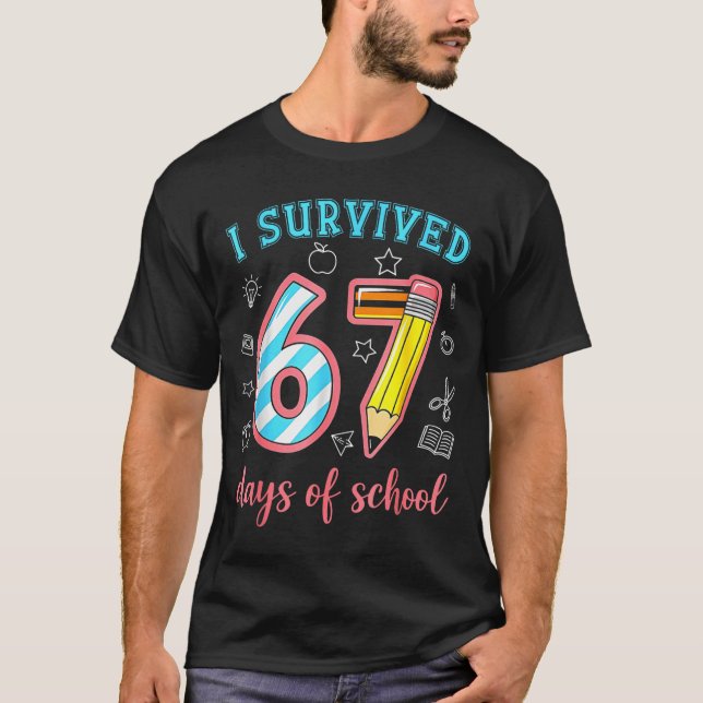 I Survived 67 Days Of School Funny 67 Meme Teacher T-Shirt (Front)