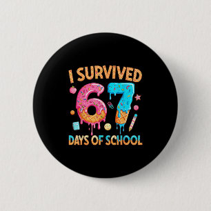 I Survived 67 Days Of School Funny 67 Teacher Stud 2 Inch Round Button