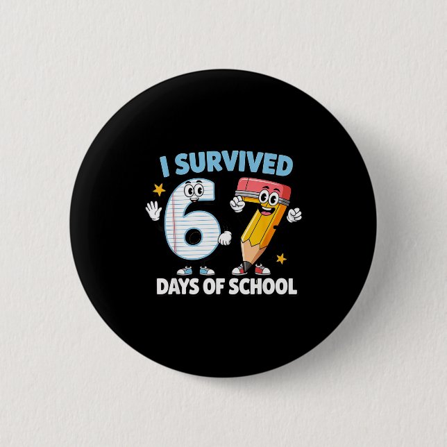 I Survived 67 Days Of School Funny 67 Teachers Stu 2 Inch Round Button (Front)
