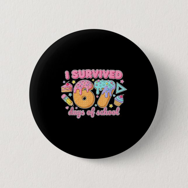 I Survived 67 Days Of School Funny 67 Teachers Stu 2 Inch Round Button (Front)
