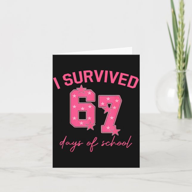 I Survived 67 Days Of School Funny 67 Teachers Stu Card (Front)