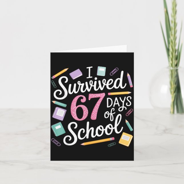 I Survived 67 Days Of School Funny 67 Teachers Stu Card (Front)