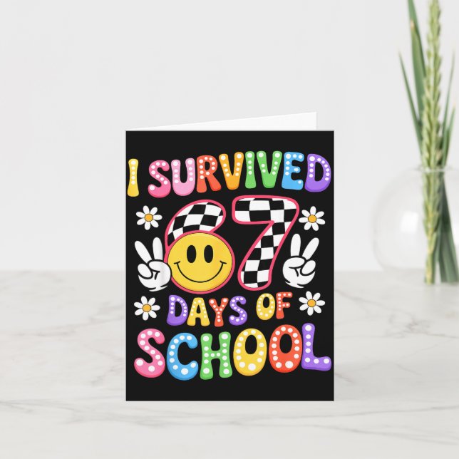 I Survived 67 Days Of School Funny 67 Teachers Stu Card (Front)