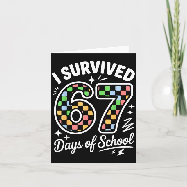 I Survived 67 Days Of School Funny 67 Teachers Stu Card (Front)